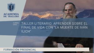 --Curso Aplazado-- CP03 - TALLER LITERARIO: APRENDER SOBRE EL FINAL DE VIDA CON “LA MUERTE DE IVÁN ILICH”