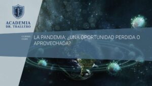 CG01 - LA PANDEMIA: ¿UNA OPORTUNIDAD PERDIDA O APROVECHADA?