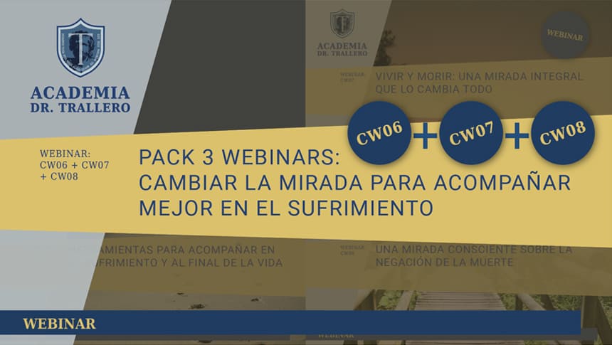 PACK Webinars CW06/CW07/CW08: CAMBIAR LA MIRADA PARA ACOMPAÑAR MEJOR EN EL SUFRIMIENTO. Dr. Juan Carlos Trallero