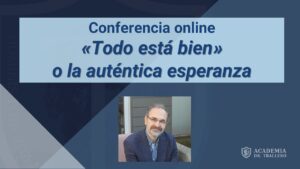 "TODO ESTÁ BIEN" O LA AUTÉNTICA ESPERANZA