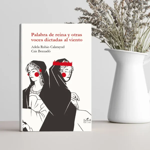 Cubierta del libro de relatos históricos Palabra de reina de Cris Bernadó y Alix Rubio Calatayud
